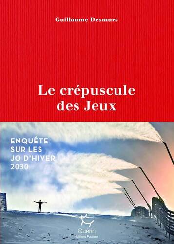 le crépuscule des jeux - enquête sur les jo d'hiver 2030  