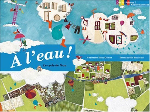 a l'eau ! : le cycle de l'eau