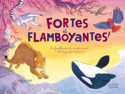 fortes et flamboyantes !