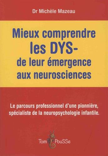 mieux comprendre les dys, de leur émergence aux neurosciences