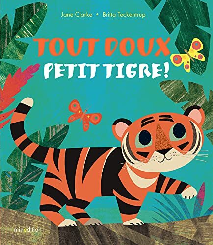 tout doux, petit tigre !