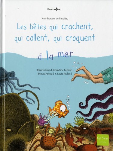 les bêtes qui crachent, qui collent, qui croquent à la mer  