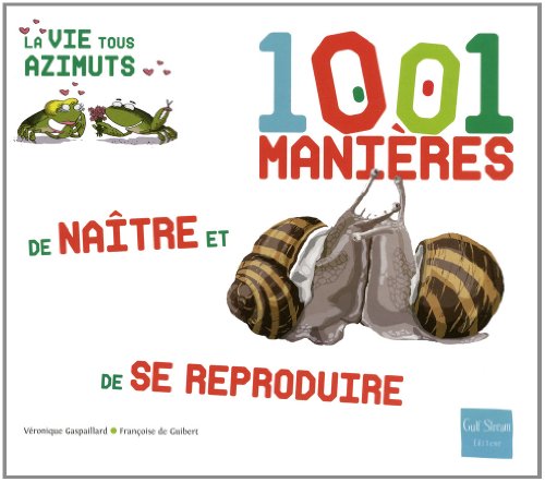 1.001 manières de naître et se reproduire [1]