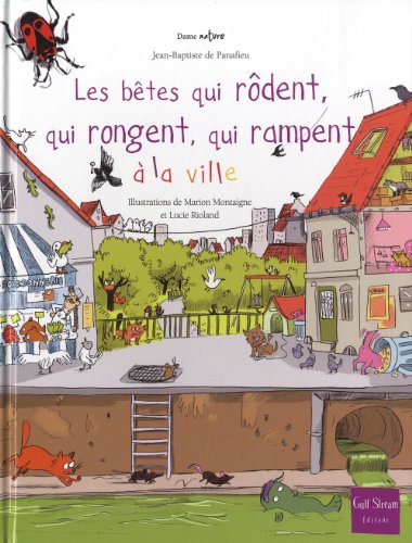 les bêtes qui rôdent, qui rongent, qui rampent à la ville  