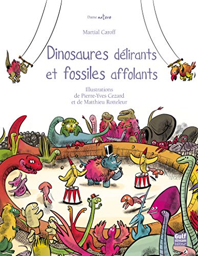 dinosaures délirants et fossiles affolants
