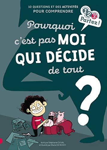 pourquoi c'est pas moi qui décide de tout ?