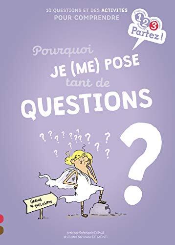 pourquoi je (me) pose tant de questions ?