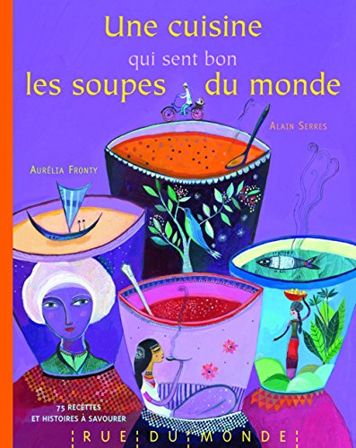 une cuisine qui sent bon les soupes du monde  
