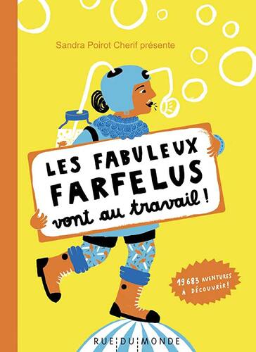 les fabuleux farfelus vont au travail !  