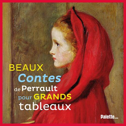 beaux contes de perrault pour grands tableaux
