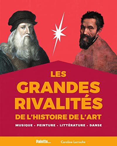 les grandes rivalités de l'histoire de l'art  