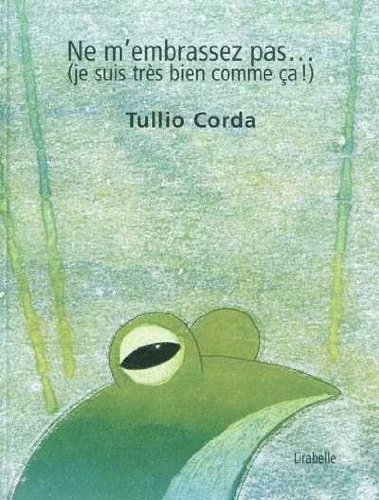 ne m'embrassez pas...(je suis très bien comme ça !)