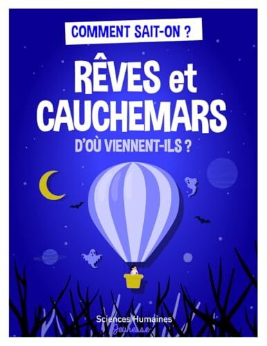 rêves et cauchemars, d'où viennent-ils ?