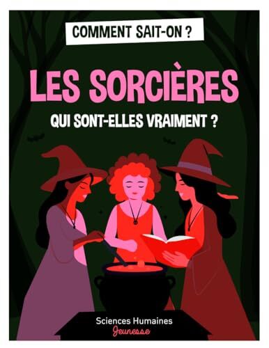 les sorcières : qui sont-elles vraiment ?  
