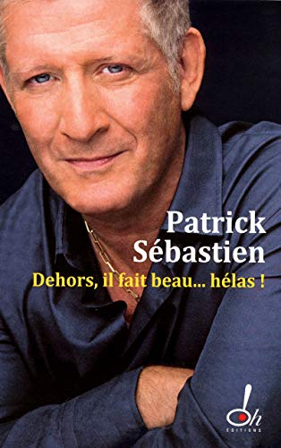 dehors, il fait beau hélas !