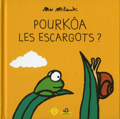 pourkoâ les escargots ?