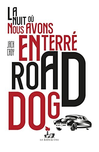 la nuit où nous avons enterré road dog  