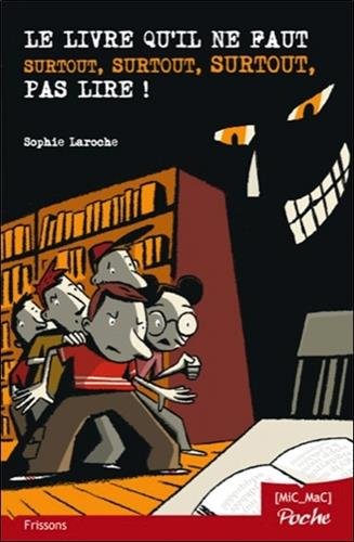 le livre qu'il ne faut surtout, surtout, surtout pas lire !  