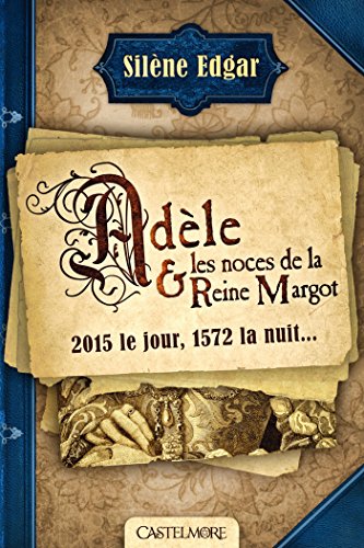 adèle et les noces de la reine margot
