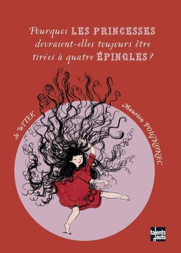 pourquoi les princesses devraient-elle toujours être tirées à quatre épingles ?