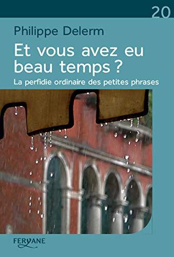 et vous avez eu beau temps ?