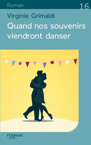 quand nos souvenirs viendront danser