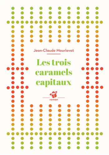 les trois caramels capitaux  