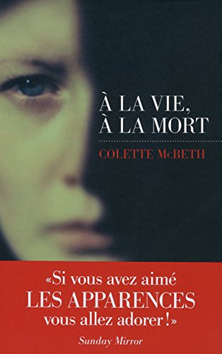 a la vie, à la mort