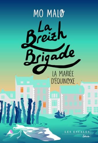 la breizh brigade - tome 4 la mariée d'equinoxe   [4]