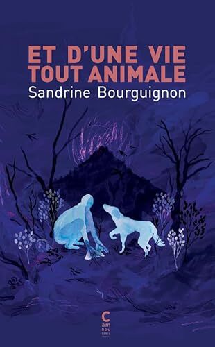 et d'une vie tout animale