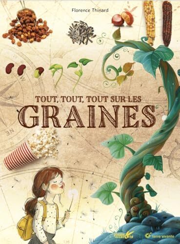 tout, tout, tout sur les graines