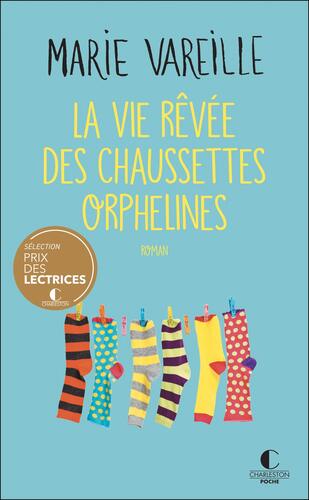 la vie rêvée des chaussettes orphelines / roman  