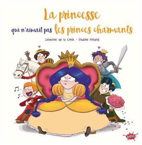 la princesse qui n'aimait pas les princes charmants   
