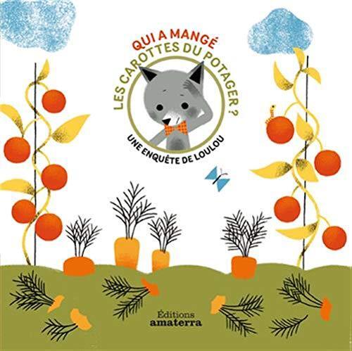 qui a mangé les carottes du potager ?