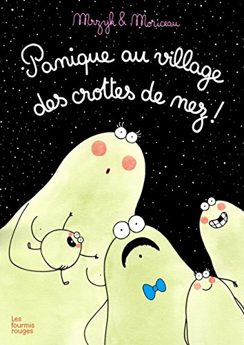 panique au village des crottes de nez !