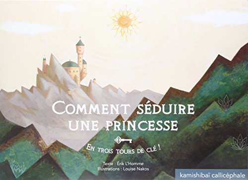 comment séduire une princesse en trois tours de clé !