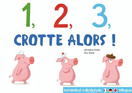 1, 2 ,3, crotte alors !