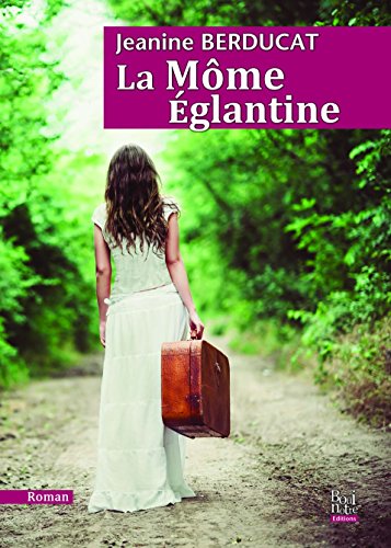 la môme eglantine  