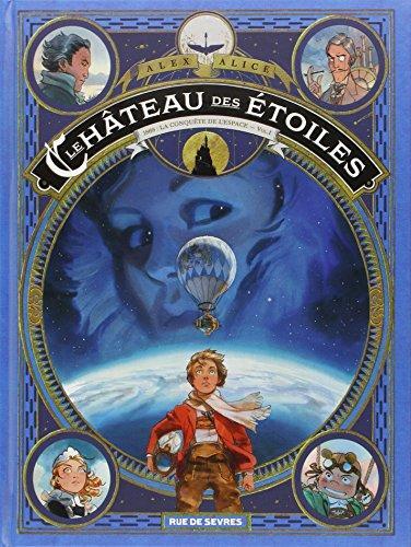 le château des étoiles, t01. 1869, la conquête de l'espace   [1]