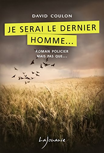 je serai le dernier homme