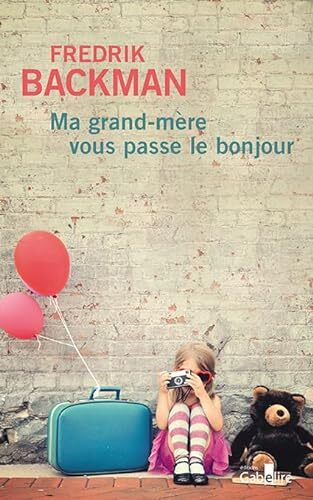 ma grand-mère vous passe le bonjour