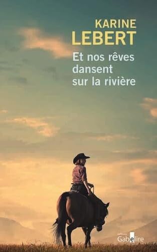 et nos rêves dansent sur la rivière