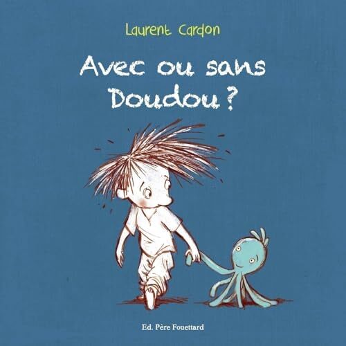 avec ou sans doudou ?
