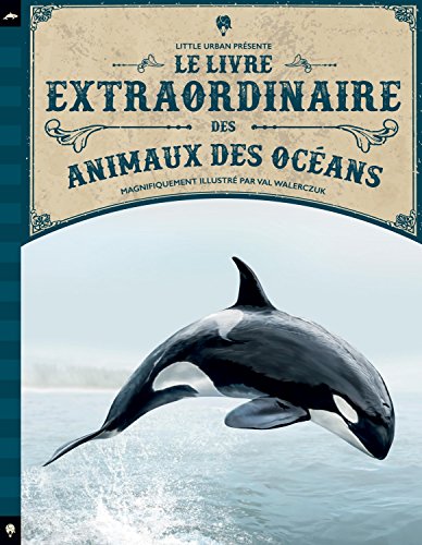 le livre extraordinaire des animaux des océans  