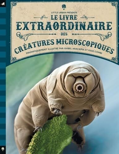 le livre extraordinaire des créatures microscopiques  
