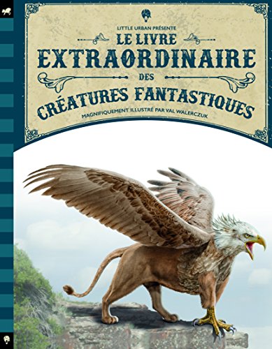 le livre extraordinaire des créatures fantastiques  