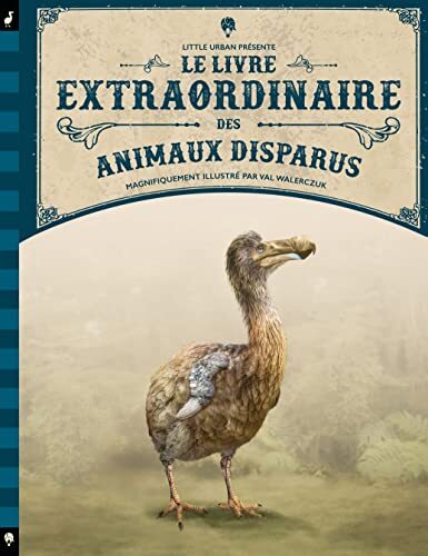 le livre extraordinaire des animaux disparus  