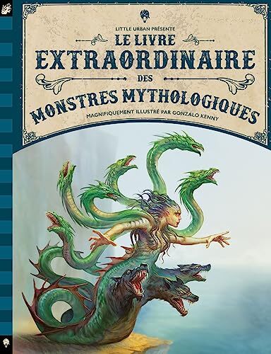 le livre extraordinaire des monstres mythologiques  
