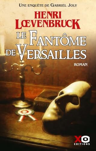 aventures de gabriel joly, t04. le fantôme de versailles [4]