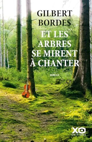 et les arbres se mirent à chanter